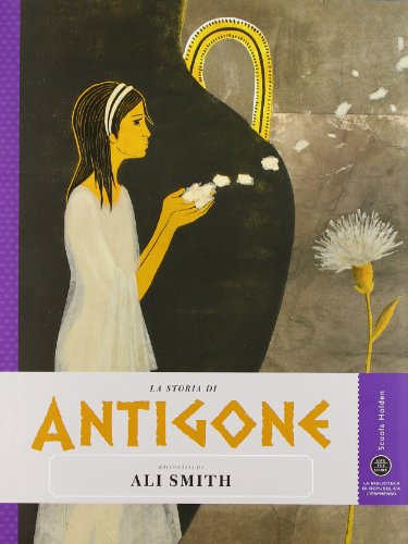 La storia di Antigone raccontata da Ali Smith (Save the story) von Gedi (Gruppo Editoriale)